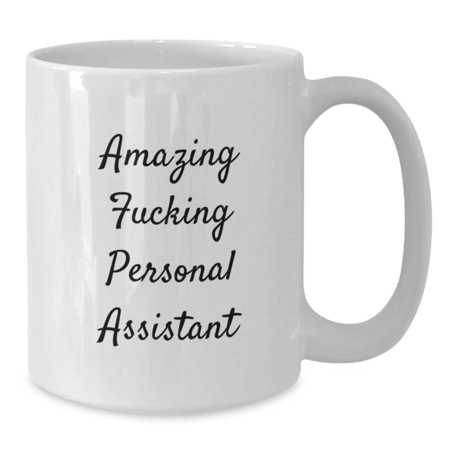 Funny Gifts from Friends for the Amazing F--king Personal Assistant - White Coffee Mug, 11oz or 15oz Capacity, Ceramic, Microwave, and Dishwasher Safe - Additional