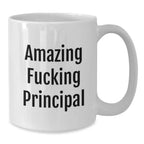 Funny Principal Quotes White Coffee Mugs, Gifts from Men to Principal, Unique Christmas Unique Gifts for Principal