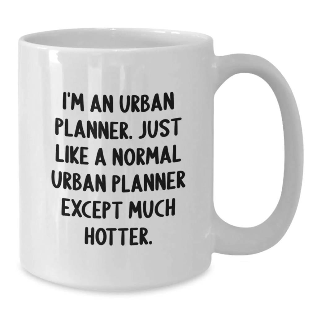 Funny Urban Planner Gift for Men, White Coffee Mug, Perfect for Graduation Unique Gifts from Friends to Family, 'I'm An Urban Planner' Mug - Additional