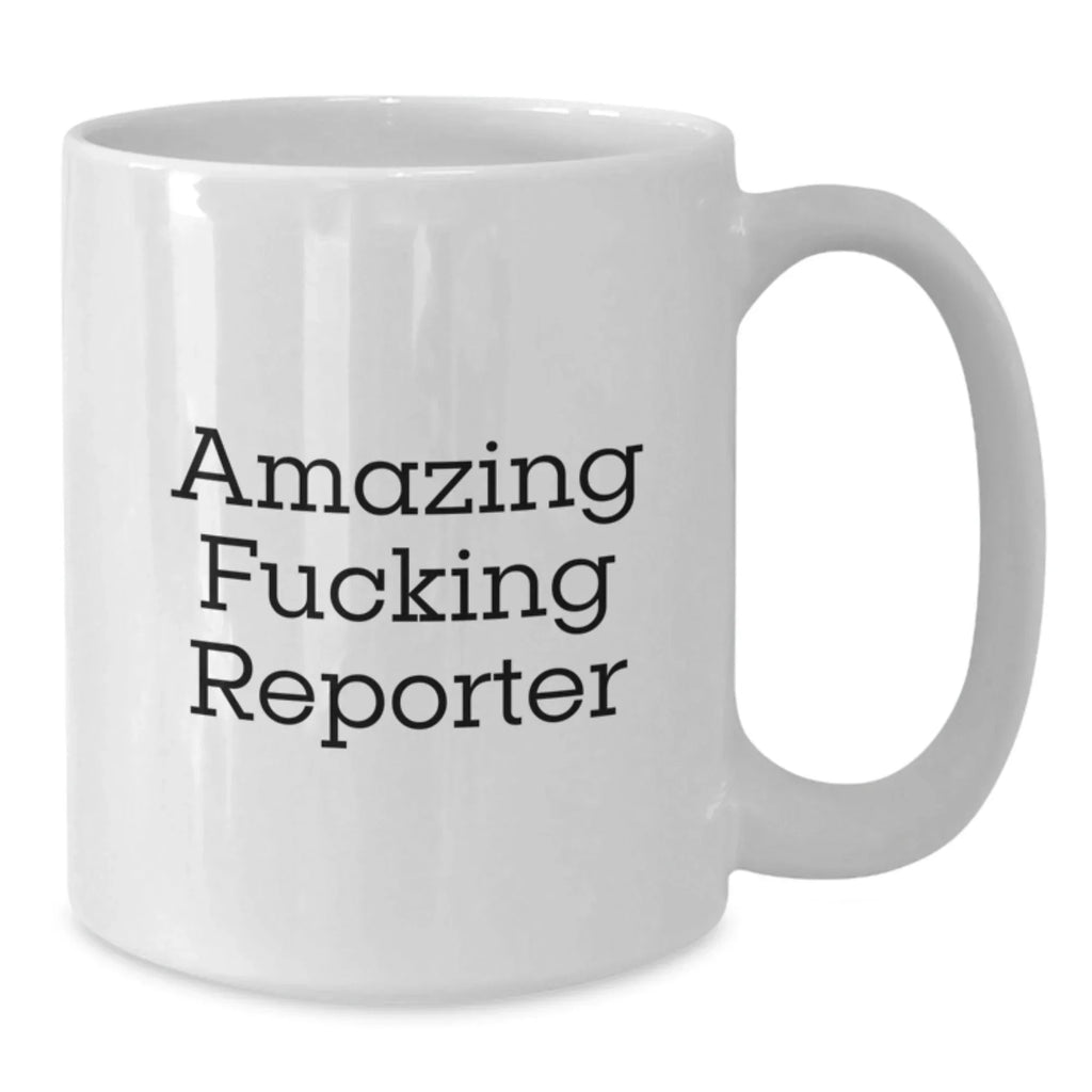 Funny Reporter Quote Gifts from Friends for Men, White Coffee Mug, Christmas Unique Presents