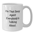Funny Agent Gifts for Him, White Coffee Mug, 'I'm That Sexy Agent Everybody's Talking About' Christmas Unique Presents from Friends