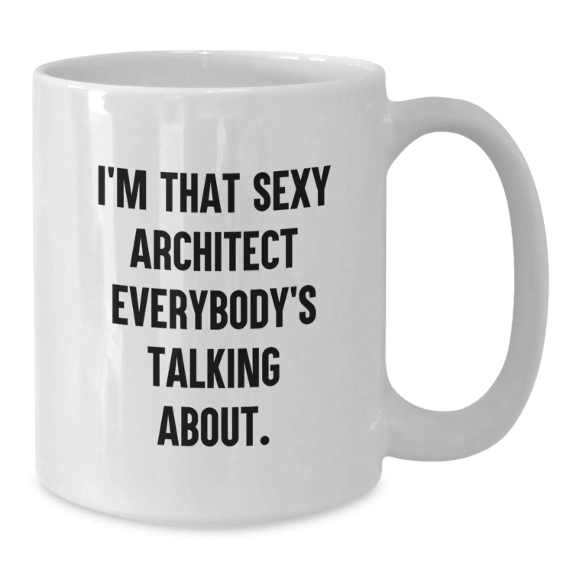 Funny Architect Humor White Coffee Mugs Gifts from Friends to Architect Man