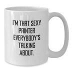 Sexy Painter Gifts for Men from Friends, Funny White Coffee Mug for Graduation