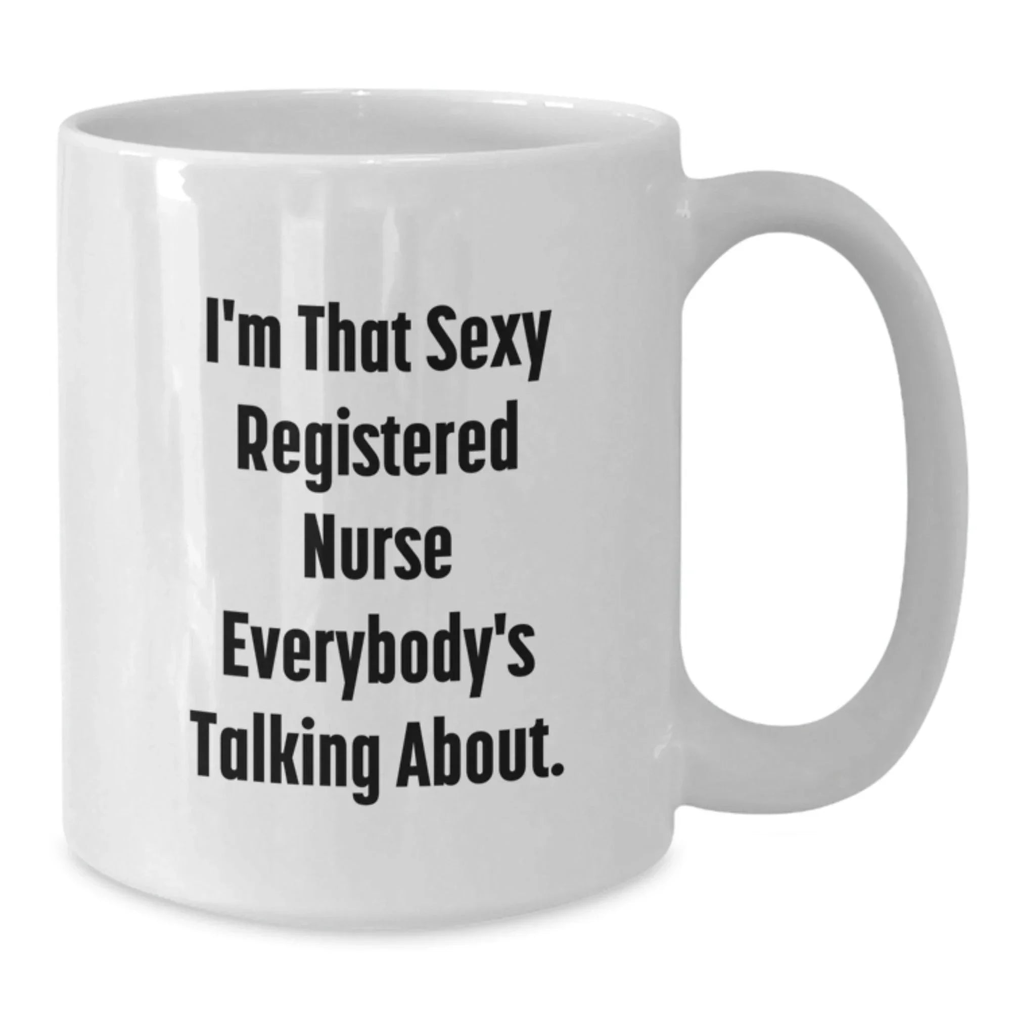 Funny Registered Nurse Quotes Gifts for Men from Friends - White Coffee Mug, 11oz or 15oz Capacity, Perfect Graduation Unique Gifts