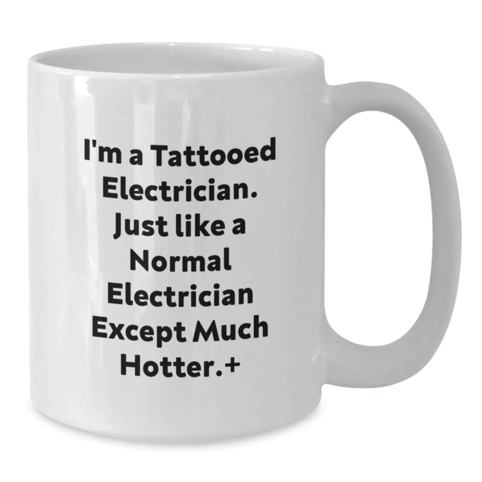 Funny Electrician White Coffee Mug Gifts for Men from Friends, Unique Christmas Unique Gifts for Electricians, I'm A Tattooed Electrician Quote Ceramic Mug