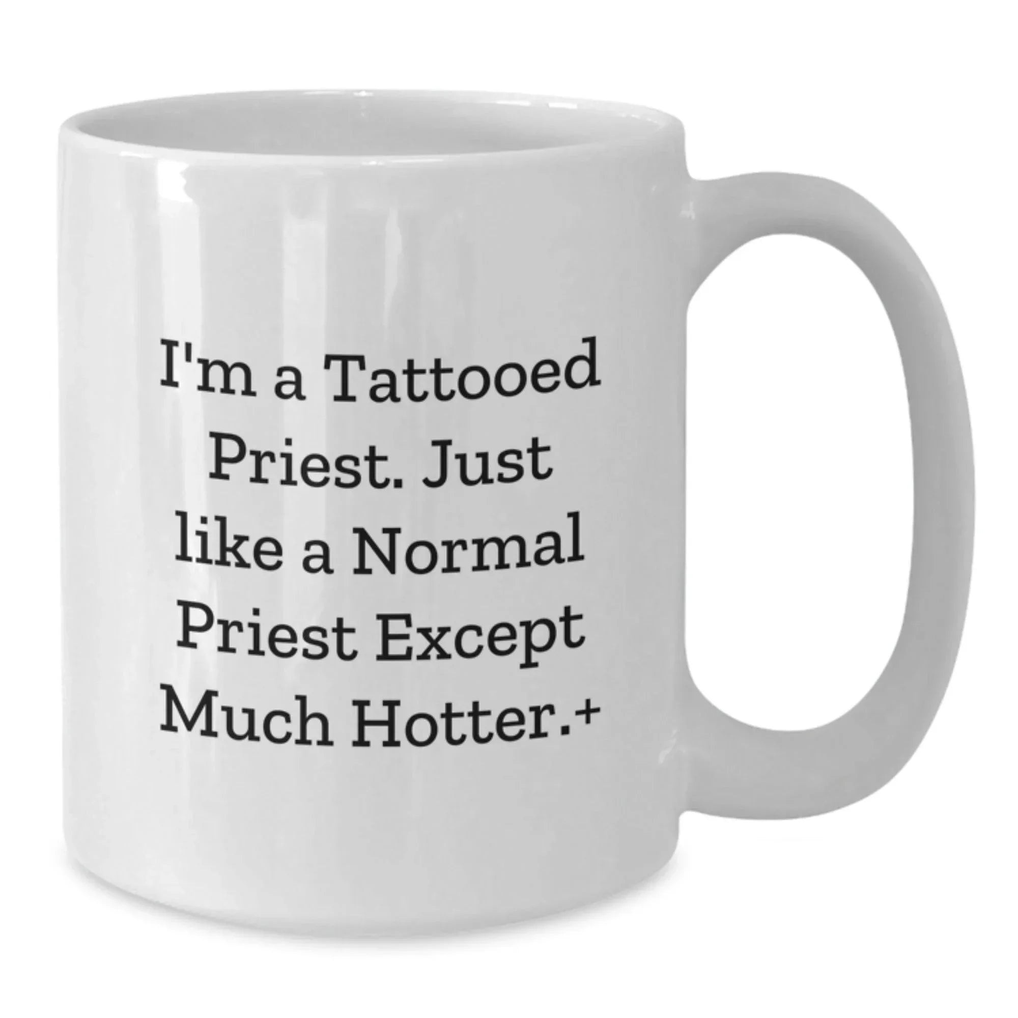 Funny Priest Gifts, 'I'm A Tattooed Priest' White Coffee Mug, Birthday Unique Gifts from Friends to Priest