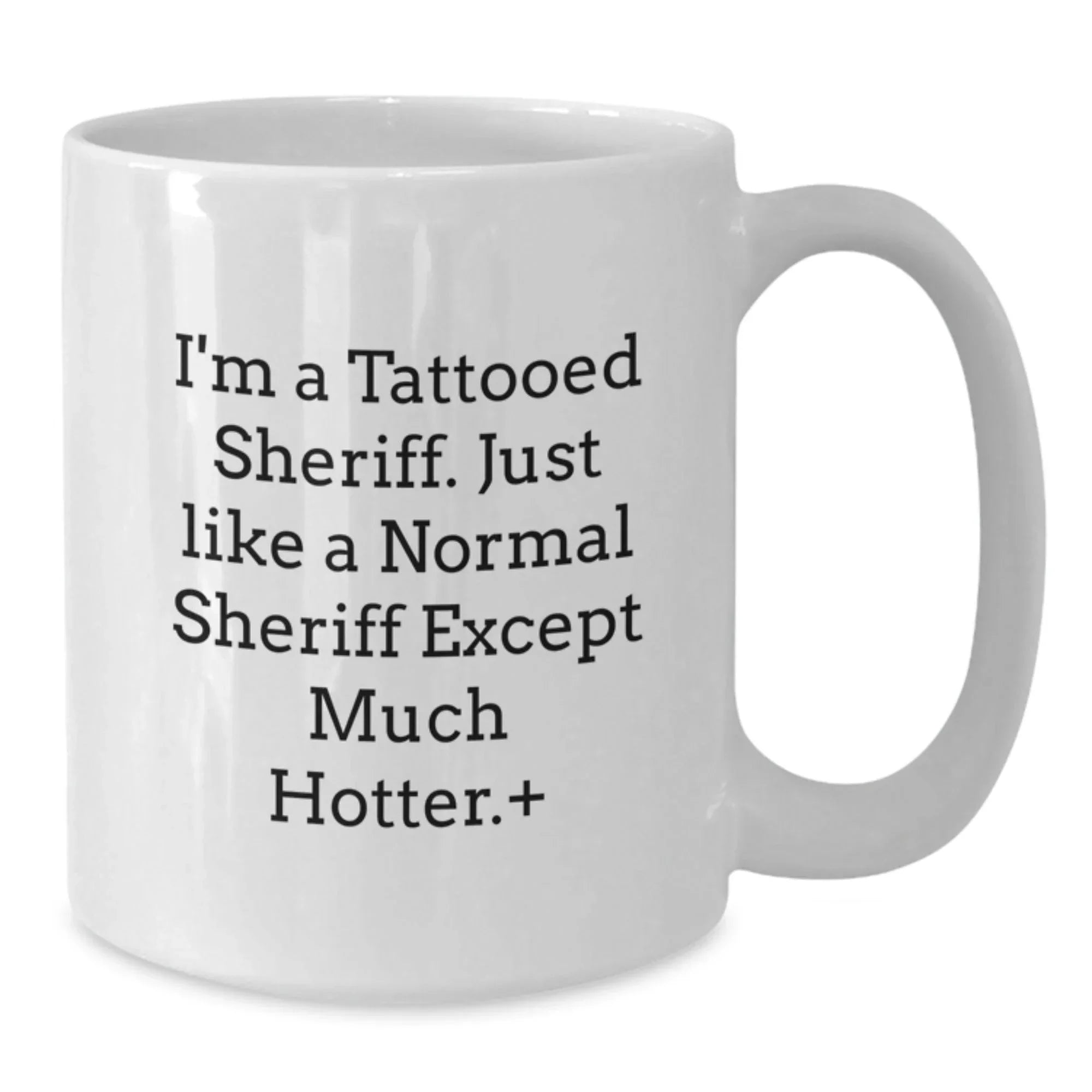 Funny Sheriff Gifts for Birthday - I'm A Tattooed Sheriff White Coffee Mug, Unique Sheriff Sheriff Gifts from Friends