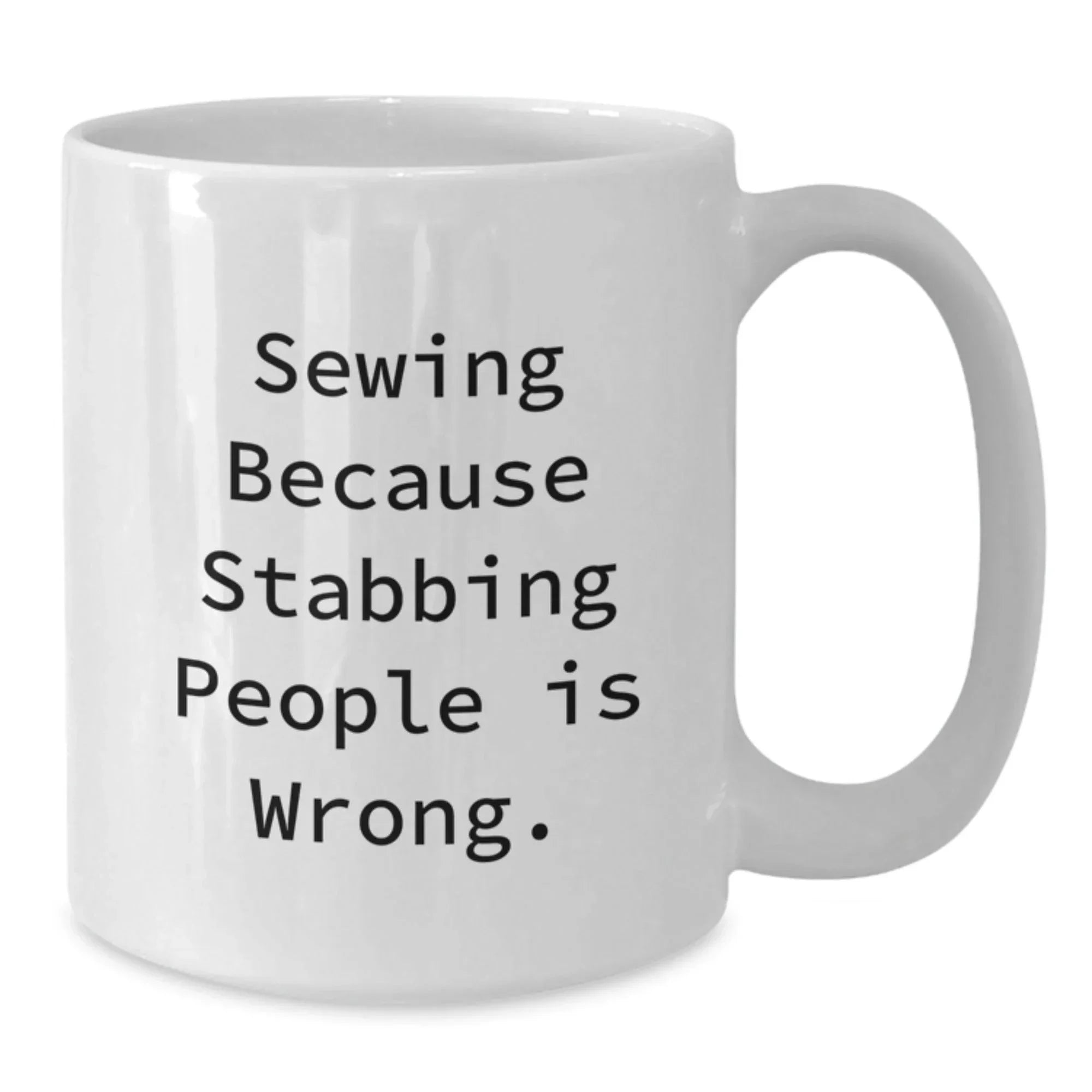 Sewing Humor Funny White Coffee Mug Gifts from Friends for Sewing Enthusiasts, Birthday Unique Gifts