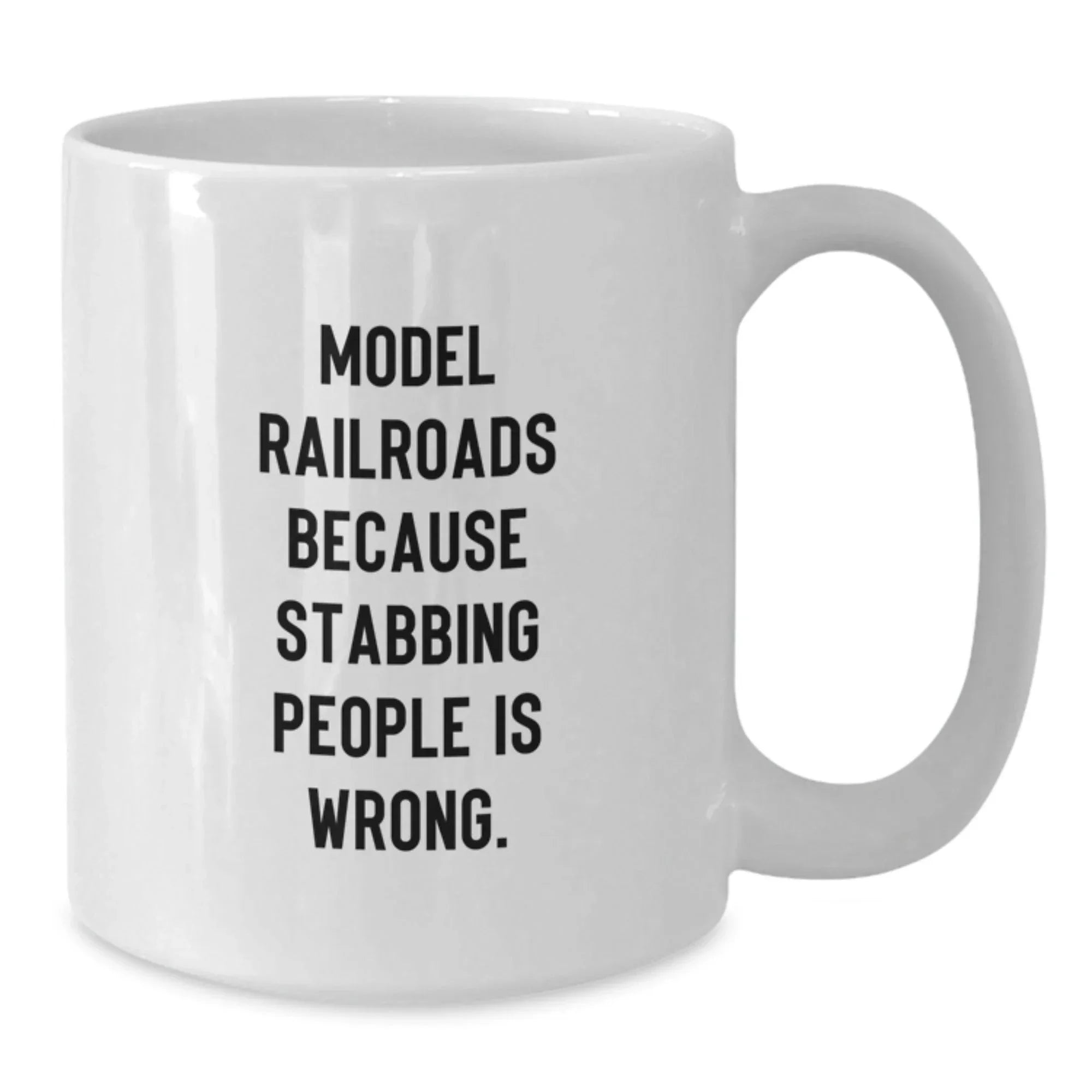 Funny Model Railroads Gifts for Men from Friends - White Coffee Mug, Stabbing People Is Wrong Quote, Christmas Unique