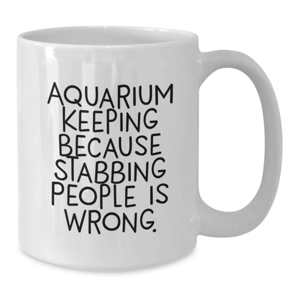 Funny Aquarium Keeping Mugs for Aquatic Enthusiasts Gifts from Friends - Inspirational White Coffee Mug for Birthday, Ideal Gifts for Men and Women, Aquarium Keeping Lovers