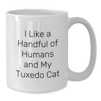 Funny Tuxedo Cat Lovers Gifts from Friends to Family - White Coffee Mug, I Like A Handful Of Humans And My Tuxedo Cat, Birthday Unique Gifts for Tuxedo Cat Enthusiasts
