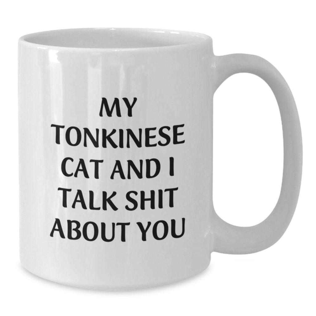 Tonkinese Cat Gift for Him - Witty Quote Keepsake White Coffee Mug - Additional