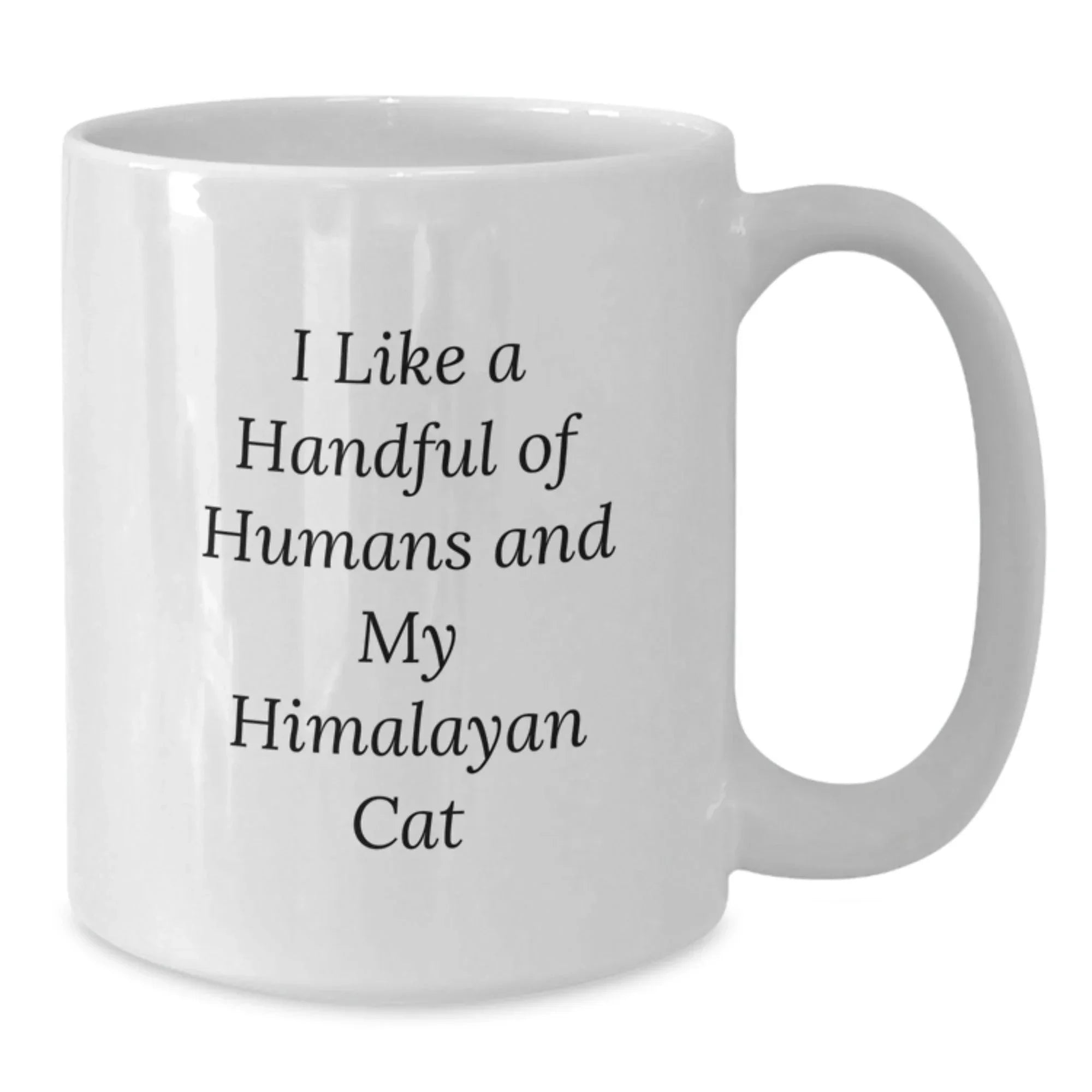 Funny Himalayan Cat Gifts for Christmas, White Coffee Mug, I Like A Handful Of Humans And My Himalayan Cat, Gifts from Men to Family