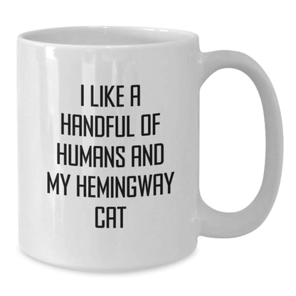 Hemingway Cat Lover Gifts from Friends for Him Her, Funny White Coffee Mug, I Like A Handful Of Humans And My Hemingway Cat, Birthday Unique Presents - Additional