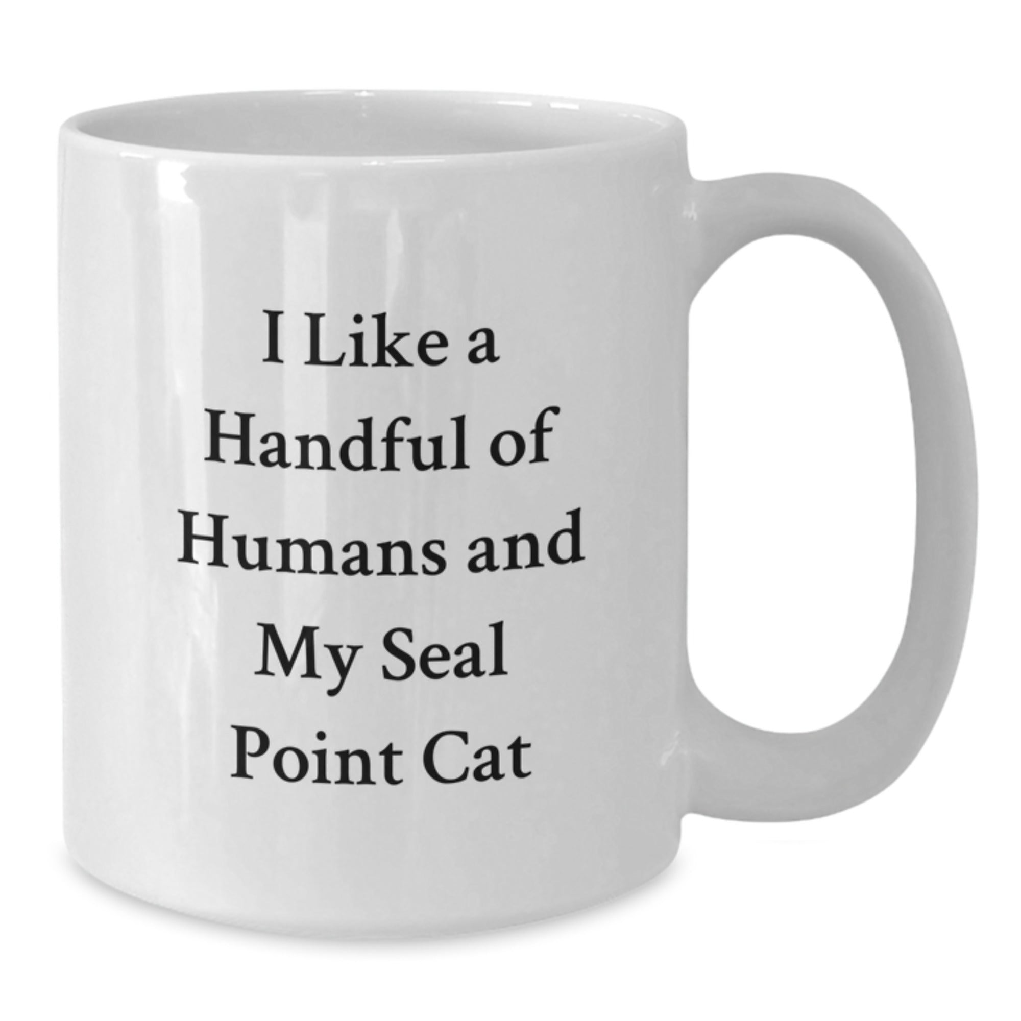 Funny Seal Point Cat Gifts for Men, White Coffee Mug with I Like A Handful Of Humans And My Seal Point Cat Quote, Christmas Unique Gifts from Friends