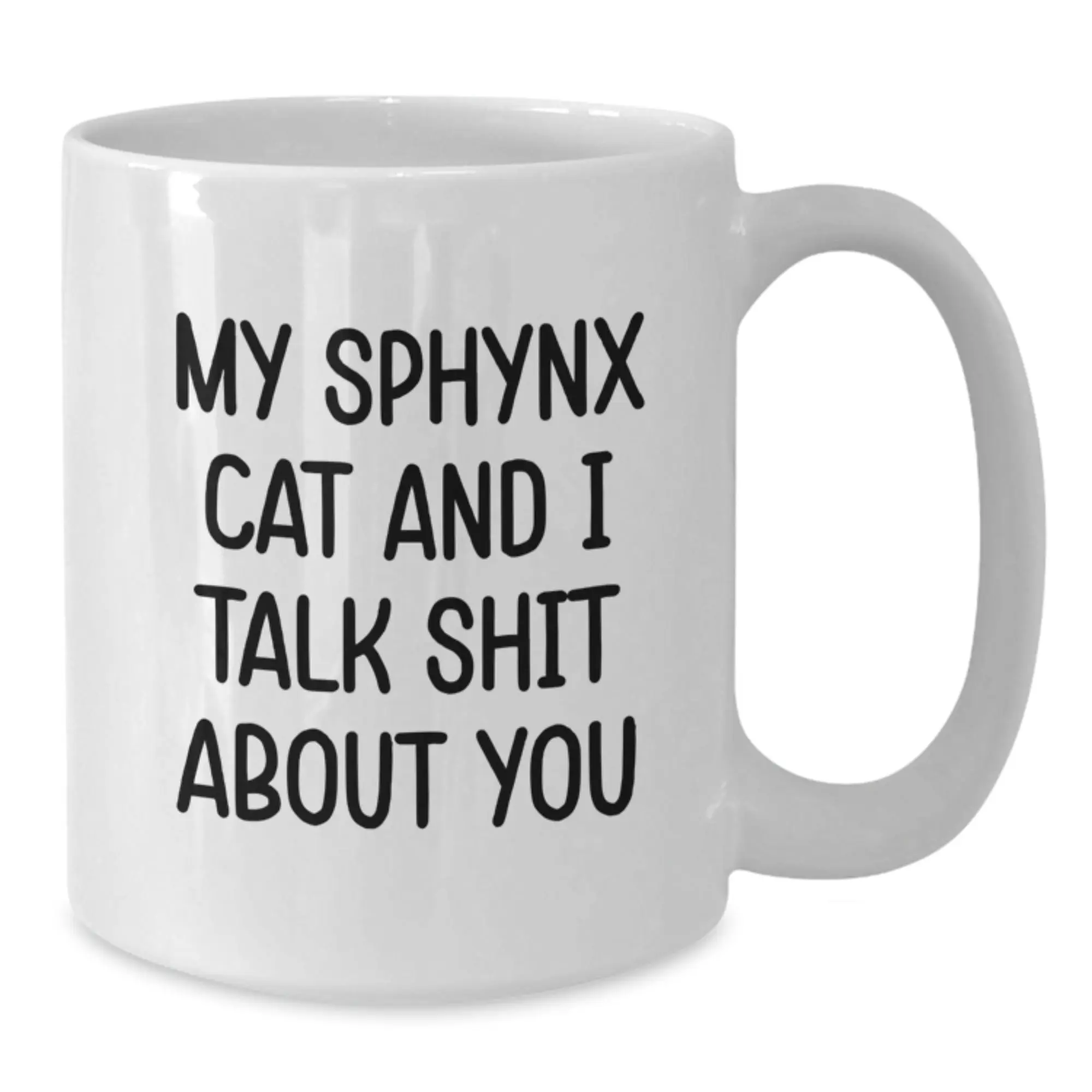 Funny Sphynx Cat Gifts for Men, Women, Friends, Coworkers, or Family - White Coffee Mug, 'My Sphynx Cat And I Talk Shit About You' Quote, Graduation Unique Gift - Additional