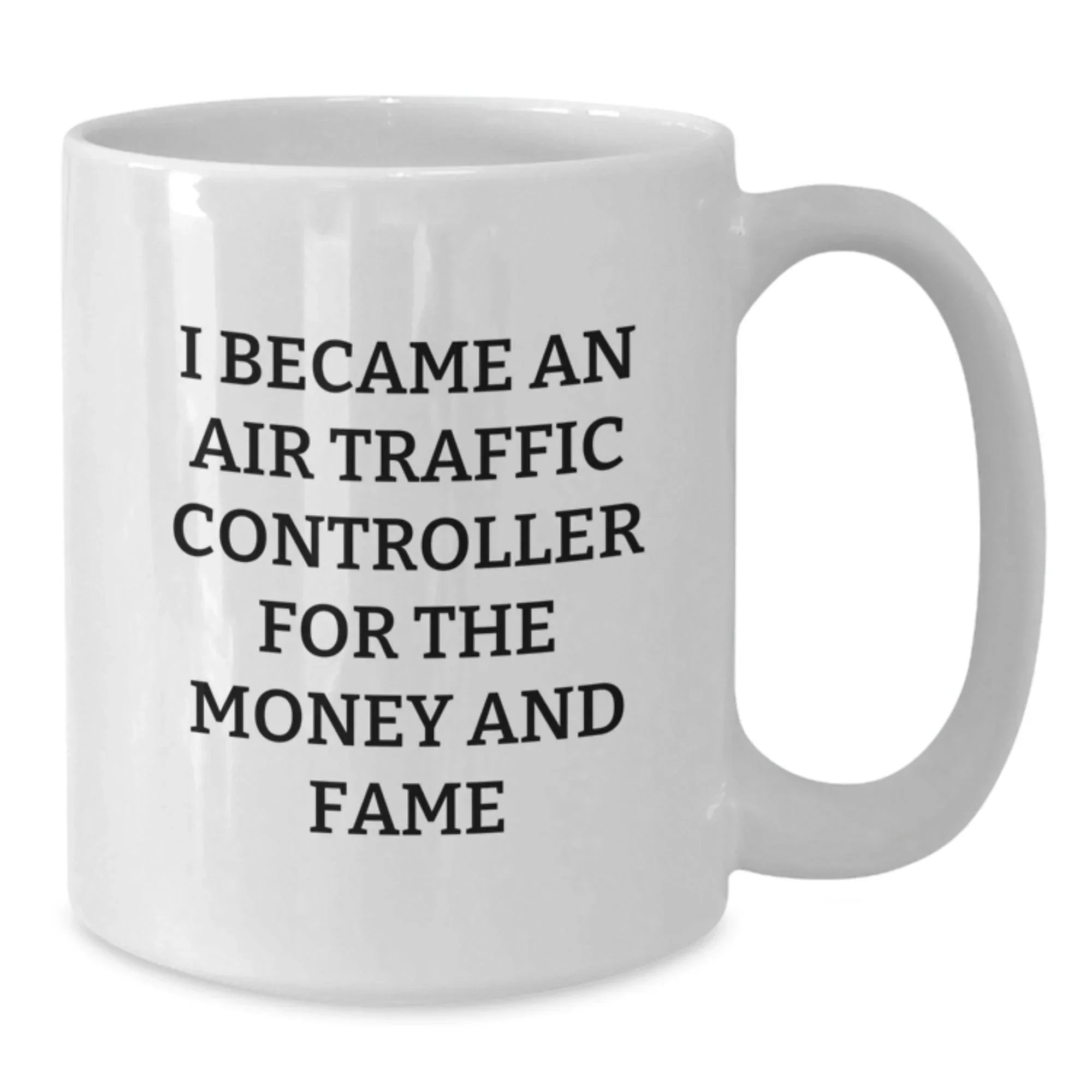 Funny Air Traffic Controller Gifts for Men - Unique White Coffee Mug for Christmas, 'I Became an Air Traffic Controller for the Money and Fame', Gifts from Men to Air Traffic Controller