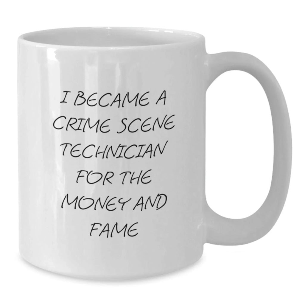 Funny Crime Scene Technician Gifts for Men, Unique White Coffee Mugs for Christmas, 'I Became A Crime Scene Technician For The Money And Fame' Quote, Gifts from Friends, Family, or Coworkers