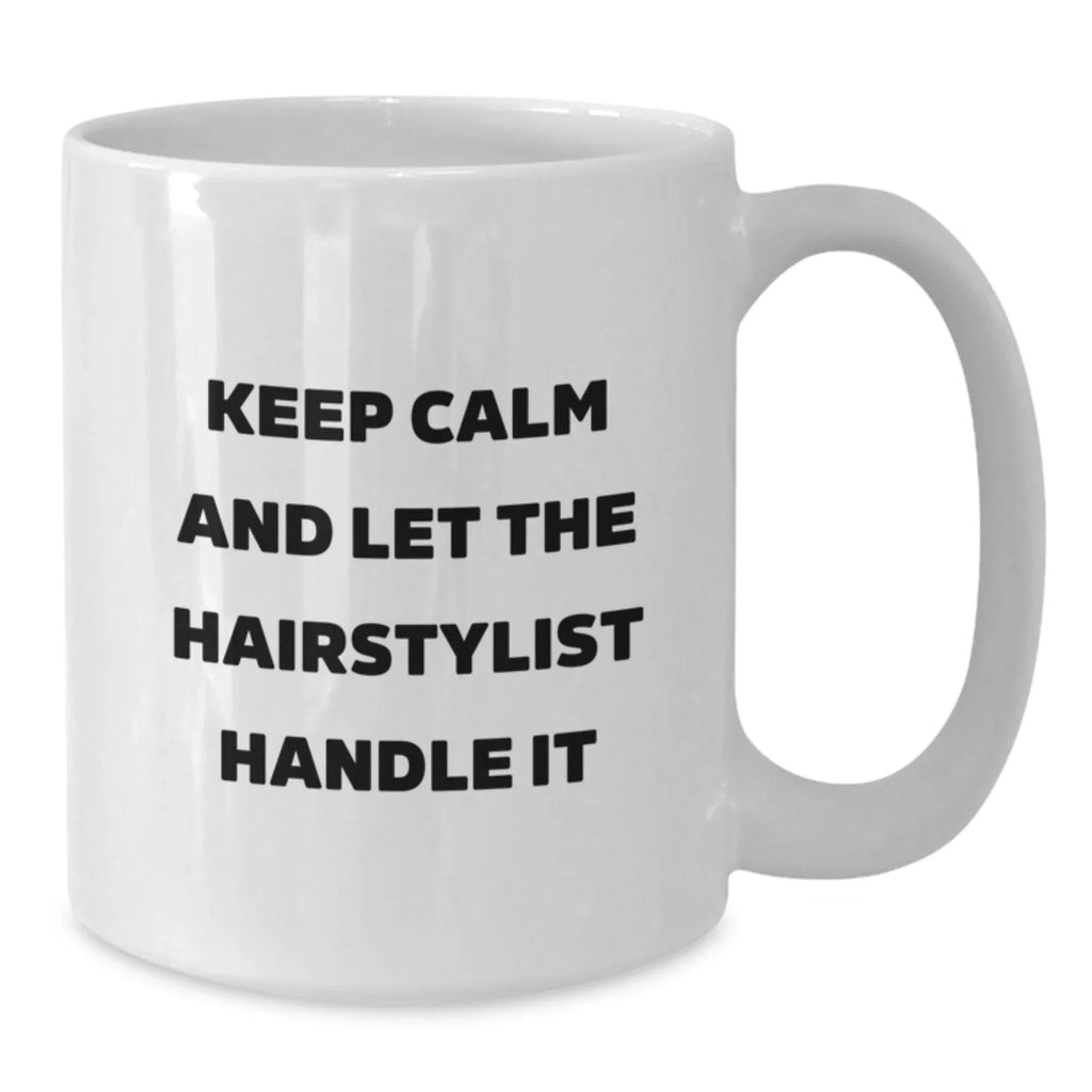 Funny Hairstylist Gifts for Men from Friends - Keep Calm and Let the Hairstylist Handle It White Coffee Mug, Birthday Unique Gifts