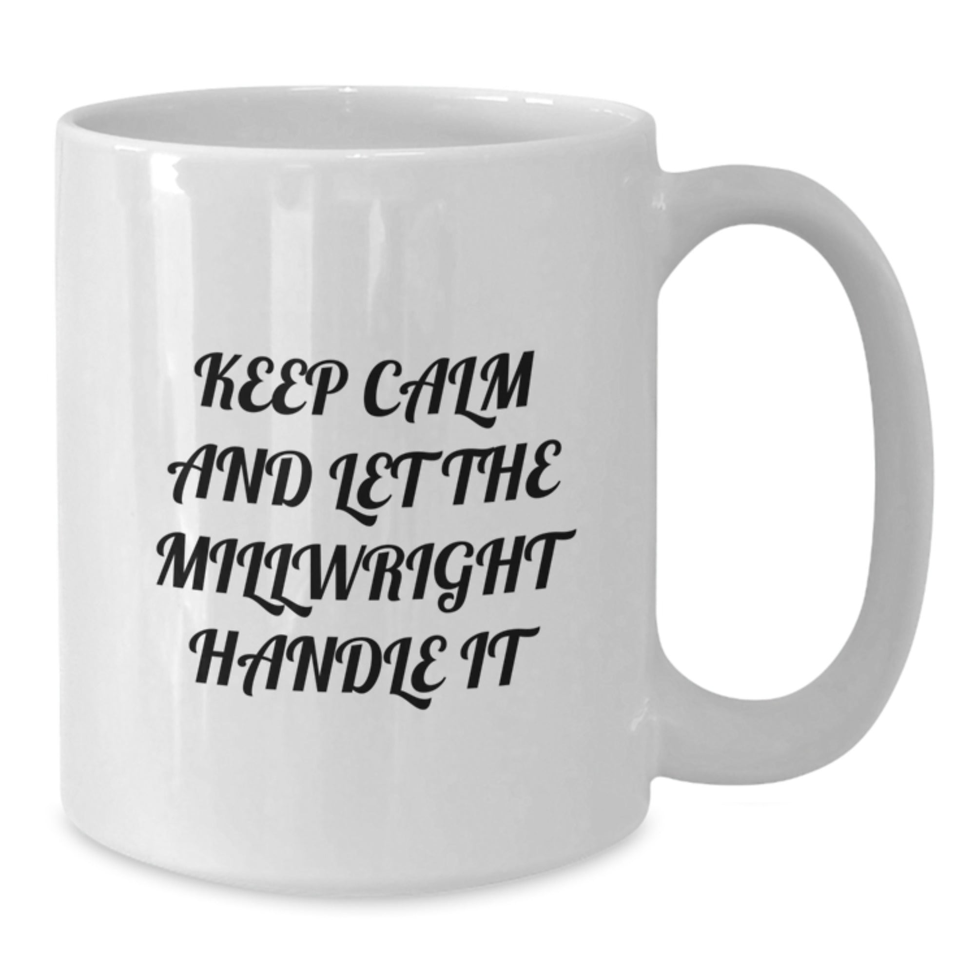 Funny Millwright Gifts from Friends for Men, White Coffee Mug 11oz or 15oz Ceramic Christmas Unique