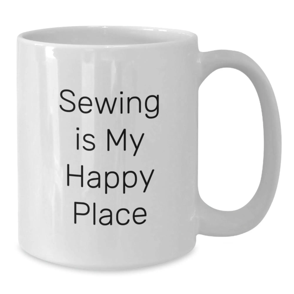 Sewing Enthusiast Gifts for Friends and Family from Mom, Funny White Coffee Mug for Sewing Lovers, Graduation Unique Gifts from Women, Inspirational Sewing Quotes for Women - Additional