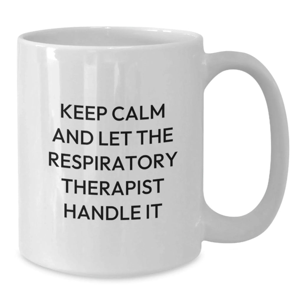 Funny Respiratory Therapist Gifts from Family and Friends - Keep Calm and Let The Respiratory Therapist Handle It White Coffee Mug for Christmas