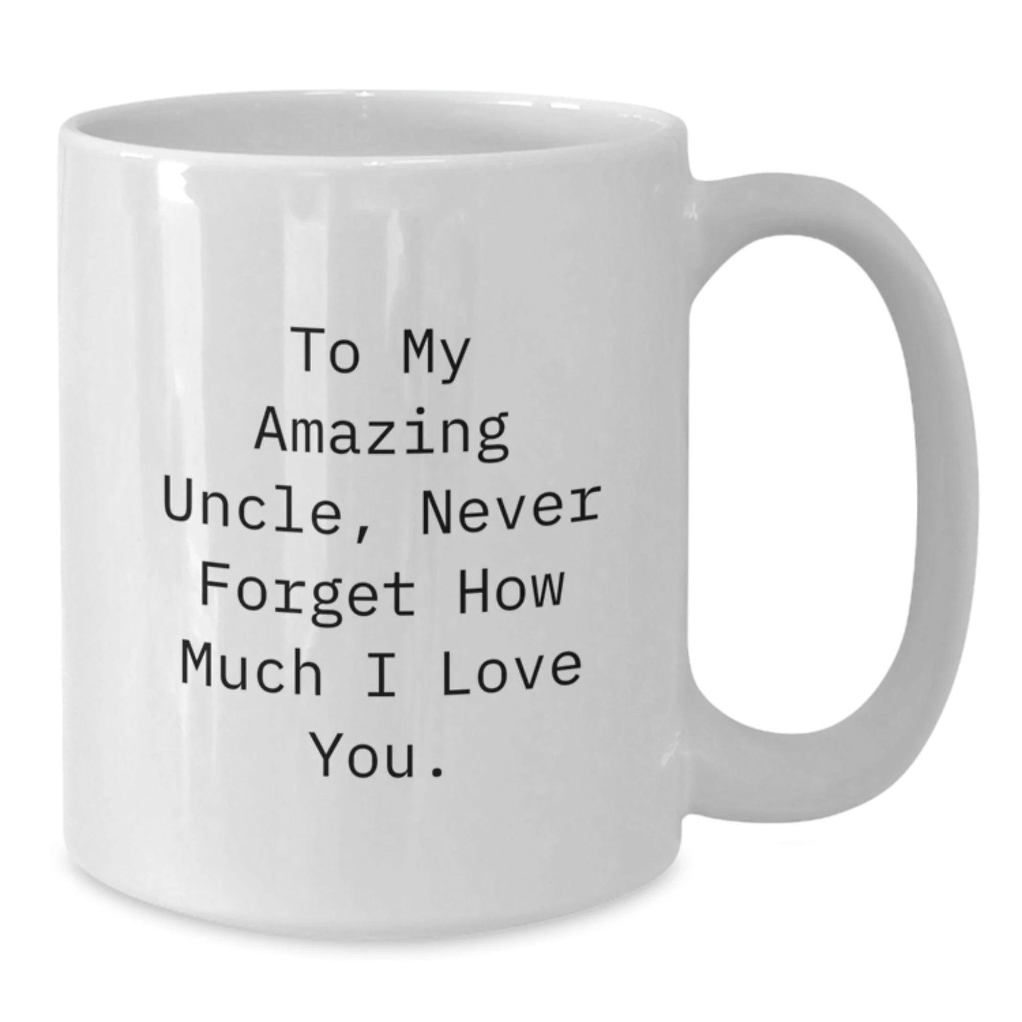 Funny Uncle Gifts, White Coffee Mug for Him, To My Amazing Uncle, Unique Christmas Memorable Presents