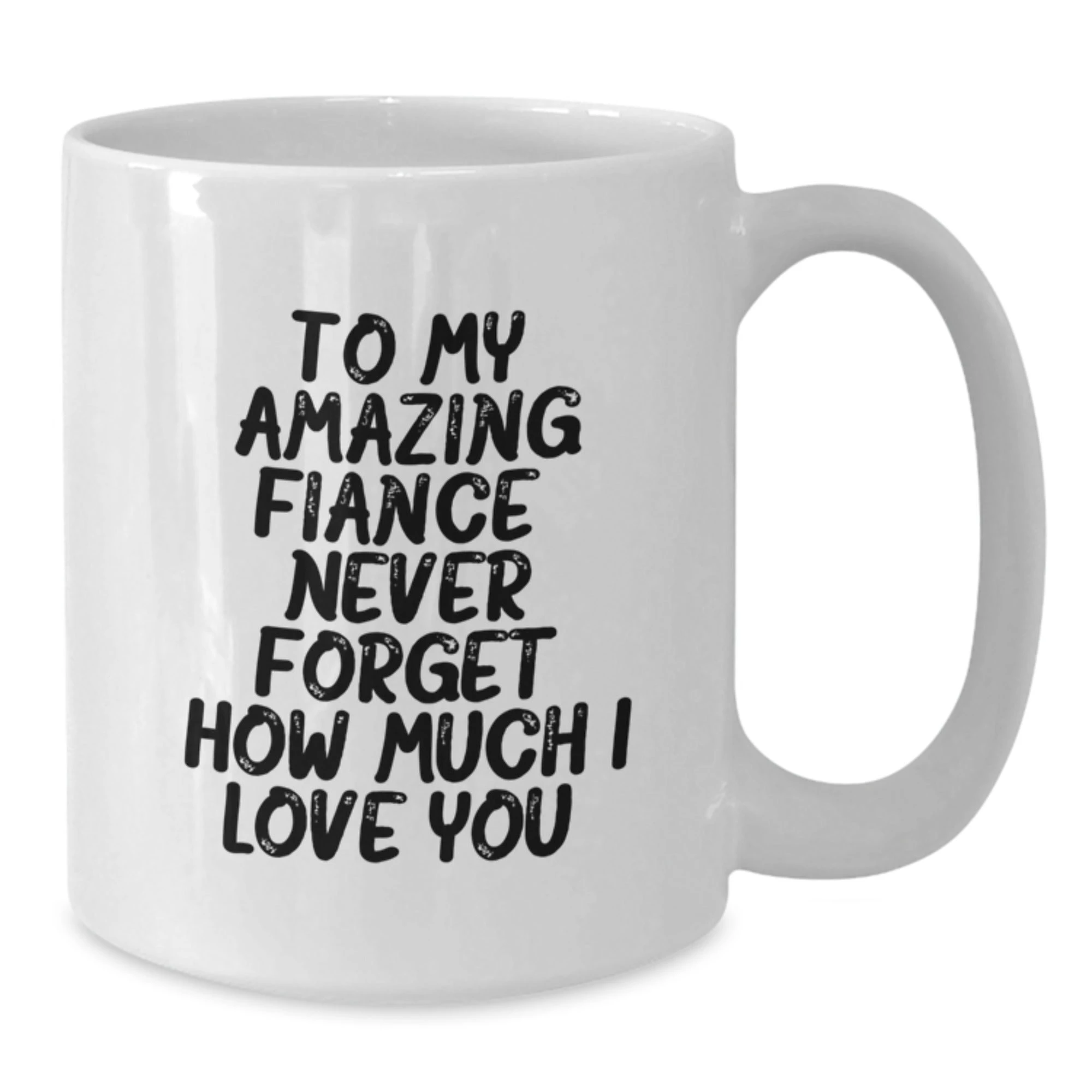 Funny Fiance Gifts for Him, Christmas Unique Presents from Sweetheart, White Coffee Mug with 'To My Amazing Fiance, Never Forget How Much I Love You.'