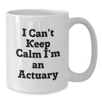 Gifts for Actuaries Funny Quote I'm An Actuary White Coffee Mug for Men, Women, Friends, Coworkers, Family, Christmas Unique Gifts