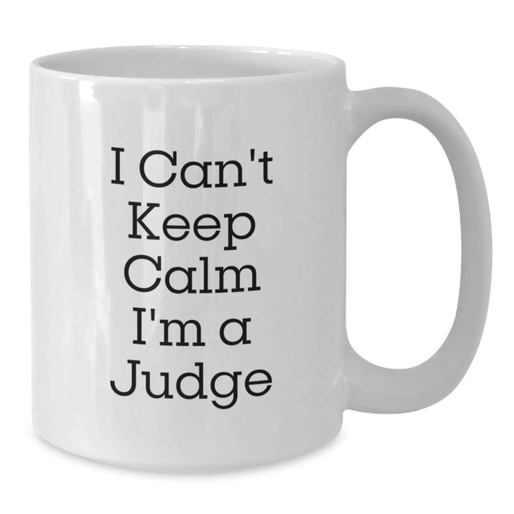 Funny Judge White Coffee Mug Gifts from Men to Judges, I'm A Judge White Mug for Judge's Friends, Unique Christmas Unique Gifts for Judge