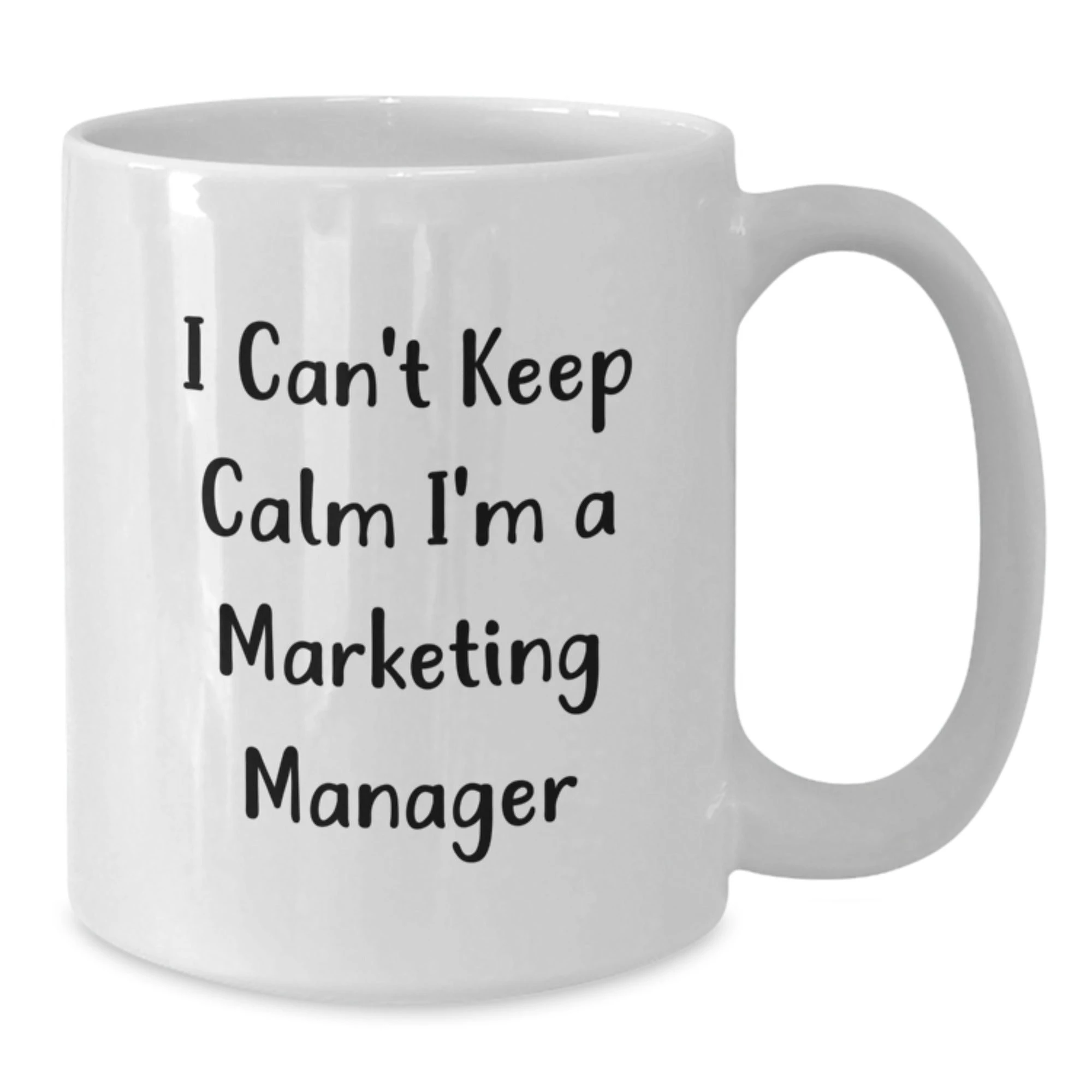 Funny White Coffee Mug Gifts for Marketing Managers, I Can't Keep Calm I'm A Marketing Manager, Unique Christmas Unique Gifts from Friends to Family