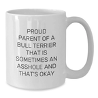 Funny Bull Terrier Dog Gifts from Mom for Proud Parent of a Bull Terrier That Is Sometimes an Asshole Graduation Unique Gifts for Men - Additional