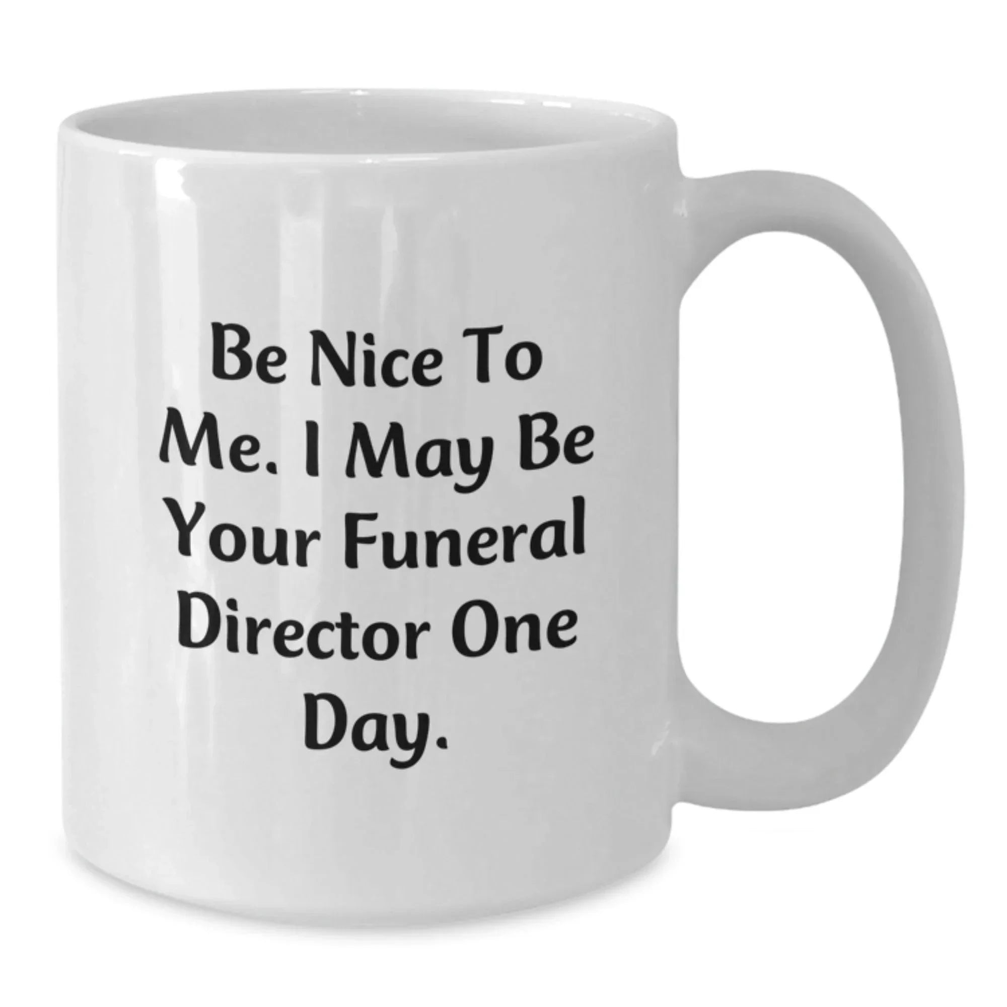 Funny White Coffee Mug Gifts from Friends for Funeral Director Christmas Unique