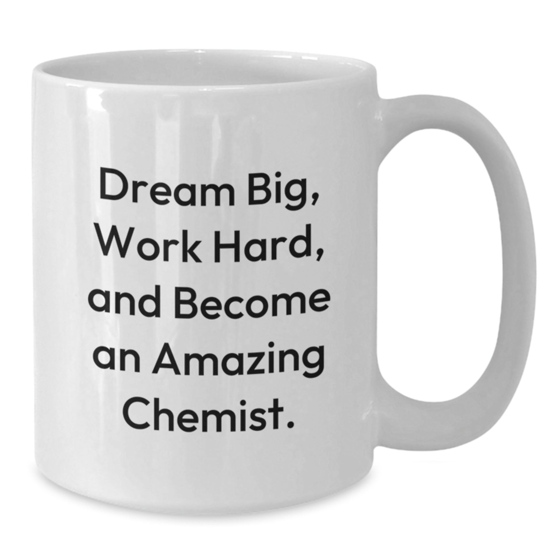 Funny Chemist Gifts from Friends to Men or Women, White Coffee Mug, Dream Big Work Hard Quote, Christmas Unique Gifts - Additional