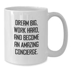 Funny Concierge Gifts for Birthday, Dream Big Work Hard White Coffee Mug, Inspirational Quote for Men Women Friends Family