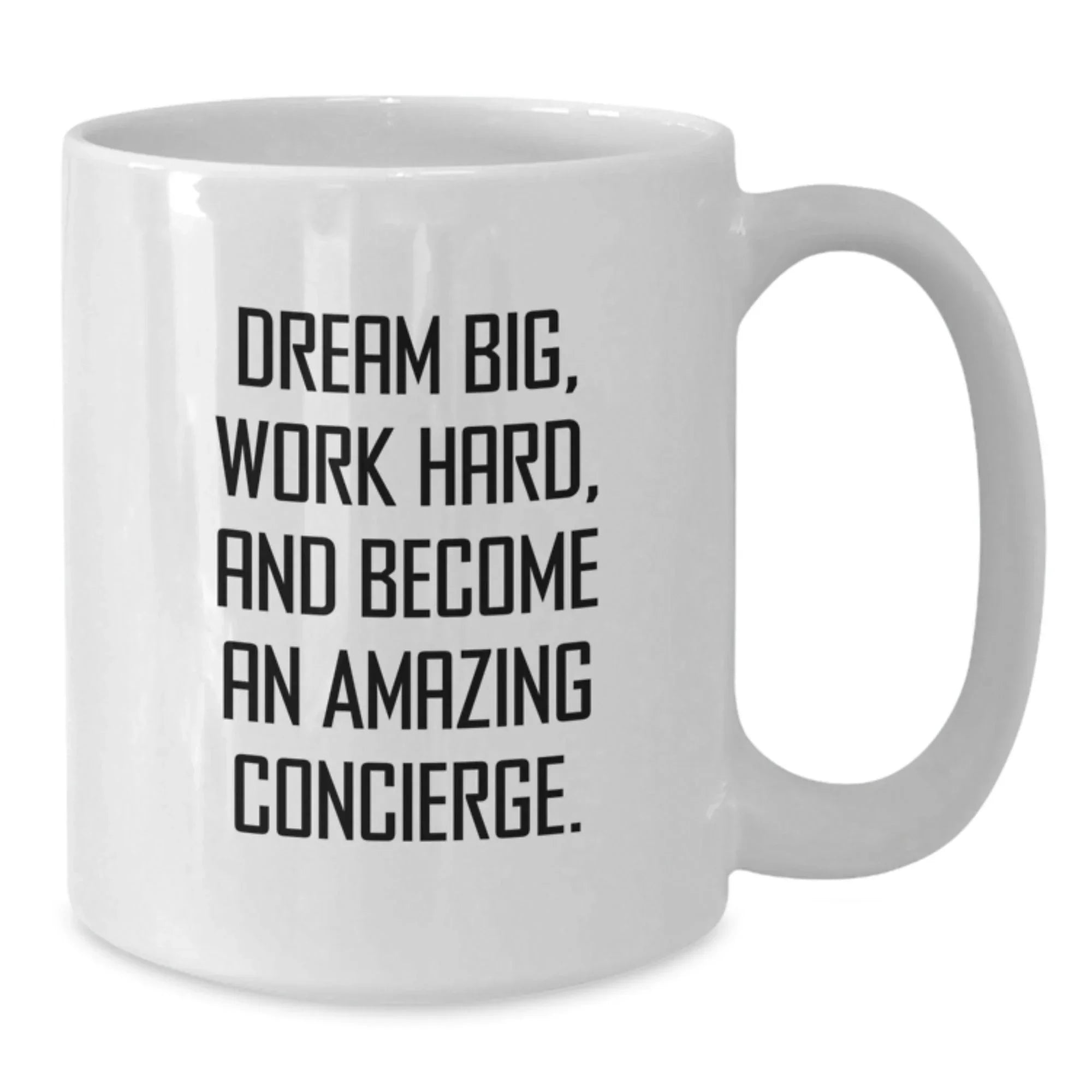 Funny Concierge Gifts for Birthday, Dream Big Work Hard White Coffee Mug, Inspirational Quote for Men Women Friends Family