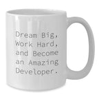 Funny Developer Gifts for Men - White Coffee Mug - 'Dream Big, Work Hard'