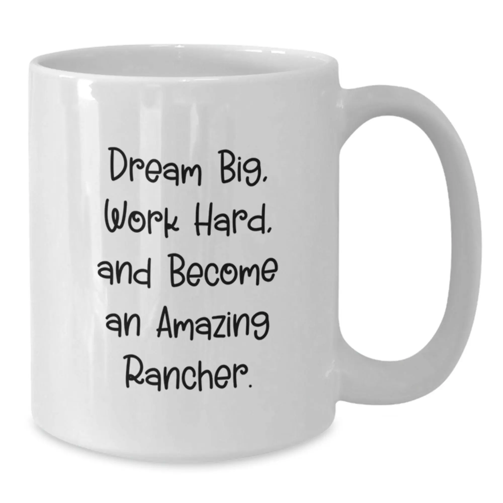 Funny Rancher Gifts from Men for Him Birthday Unique White Coffee Mugs with Dream Big Work Hard Quote - Inspirational Rancher Ideas - Additional