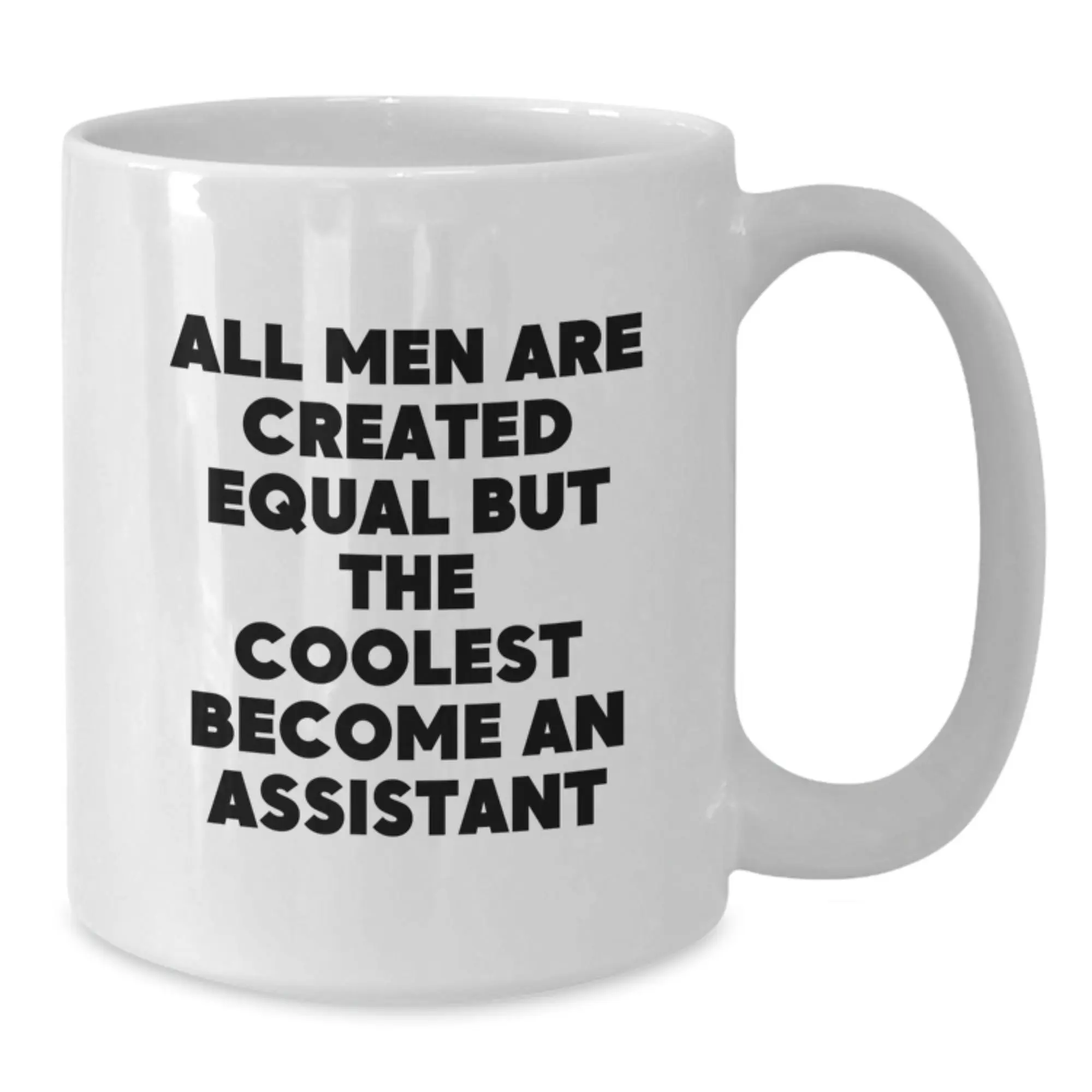 Christmas Gift for Her - Assistant Mug All Men Are Created Equal Present - Additional