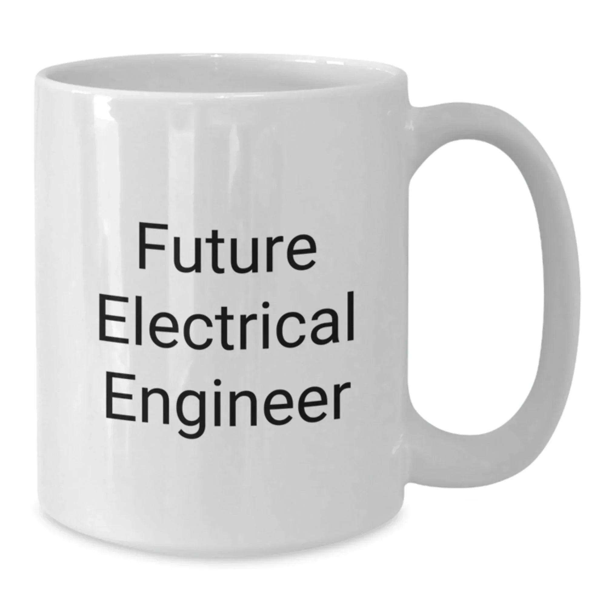 Funny Future Electrical Engineer White Coffee Mug - Gifts from Friends for Him, Christmas Unique Gift Ideas for Men, Women, Electrical Engineer, Engineer, Electronics Enthusiast