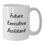 Funny Executive Assistant Christmas Unique Gifts from Friends for Executive Assistant White Coffee Mug