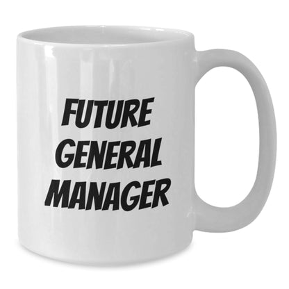 Funny General Manager Gifts from Friends, Inspirational White Coffee Mugs for Future General Manager Birthday Unique Gifts - Additional