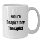 Gifts from Friends and Family for Future Respiratory Therapist Funny White Coffee Mug, Christmas Unique Gifts for Respiratory Therapist Men Women Coworkers