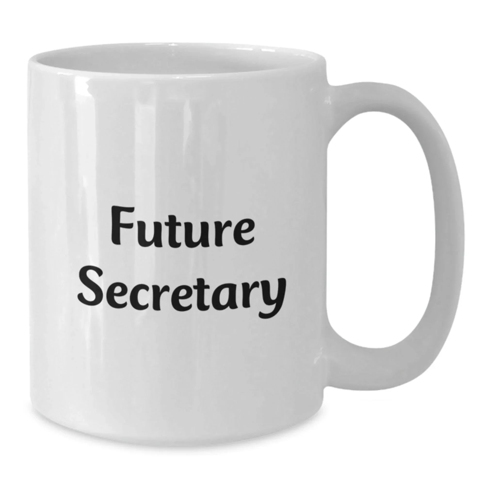 Funny Inspirational Secretary Future Quotes White Coffee Mug Gifts for Secretary from Friends