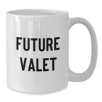 Funny Future Valet Gifts for Men from Family, White Coffee Mug with Inspirational Quote - Christmas Unique Gifts