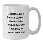 Gifts from Family to Dancer Friends - Funny Quote White Coffee Mug, Dancer Gifts for Christmas Unique Presents
