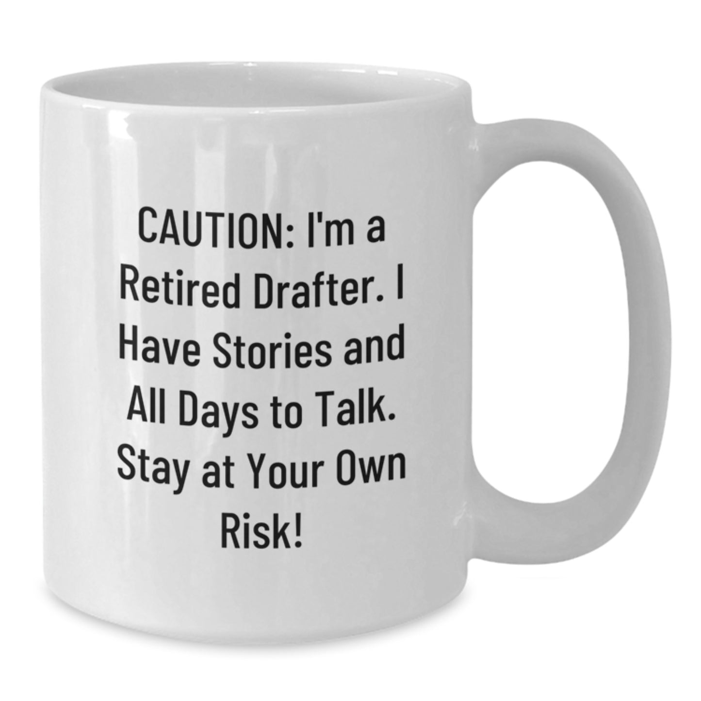 Funny Drafter Gifts for Men, White Coffee Mugs with Caution I'm A Retired Drafter, Christmas Unique Presents - Additional