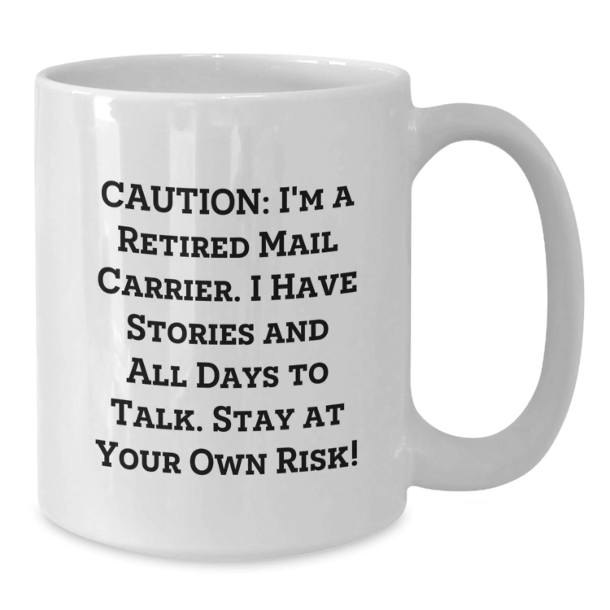 Funny Mail Carrier White Coffee Mugs Gifts from Family or Friends to Mail Carrier, Unique Christmas Unique Gifts for Men or Women, Funny Quote 'Caution: I'm A Retired Mail Carrier'