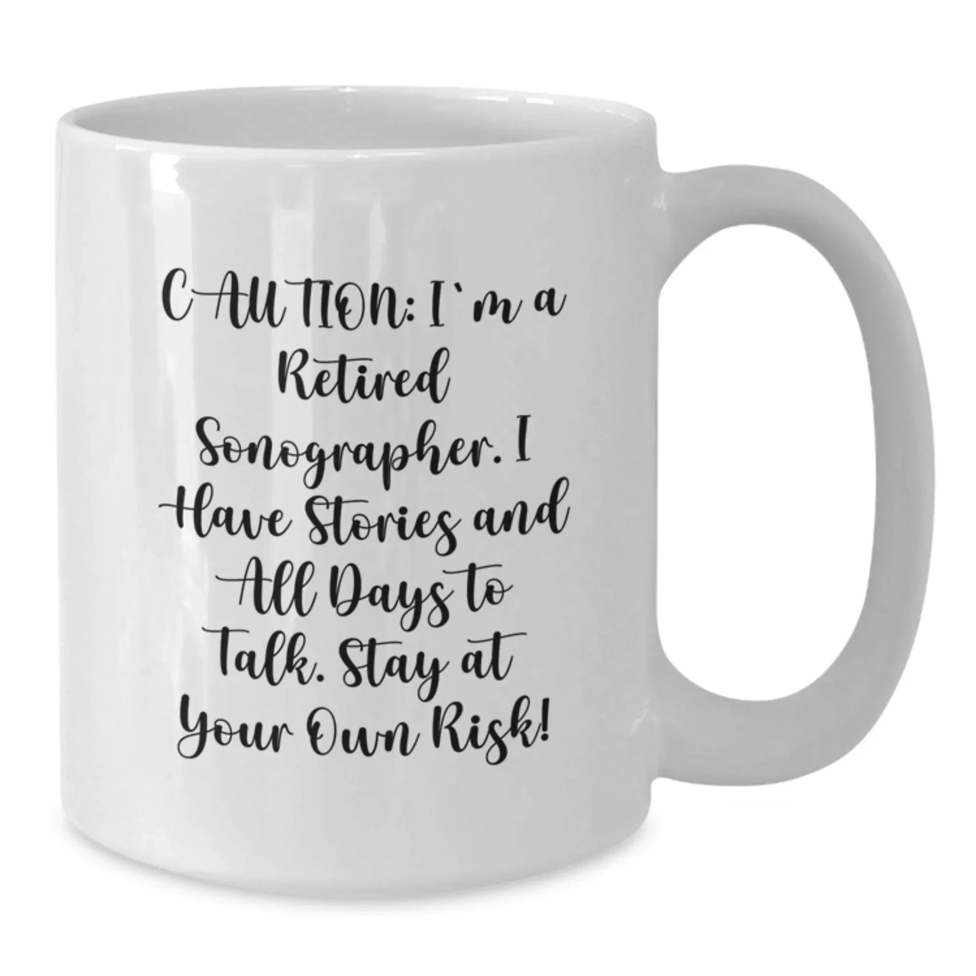 Sonographer Humor White Coffee Mug, Funny Gift for Sonographer Friends and Coworkers, Birthday Unique Gifts from Family