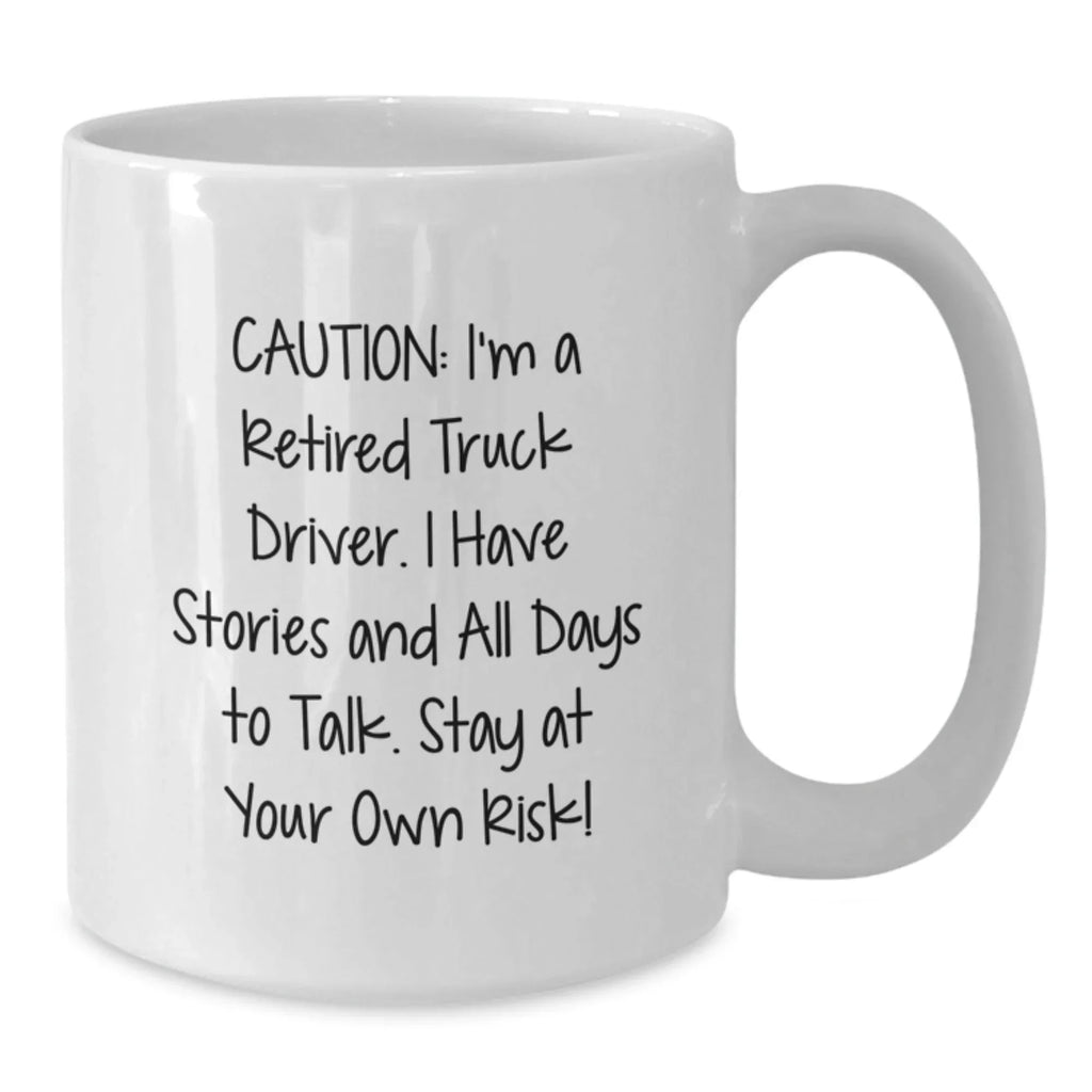 Funny Truck Driver Gifts from Friends, White Coffee Mug for Men, Caution - I Have Stories to Tell - Christmas Unique Presents